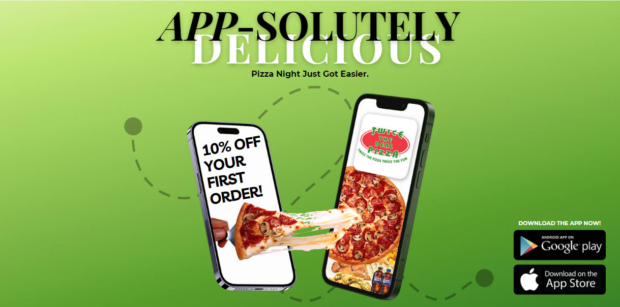 Twice the Deal Pizza - App